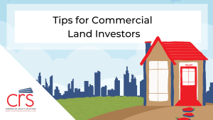 Graphic of a city scape with CRS logo and text overlay “Tips for Commercial Land Investors”